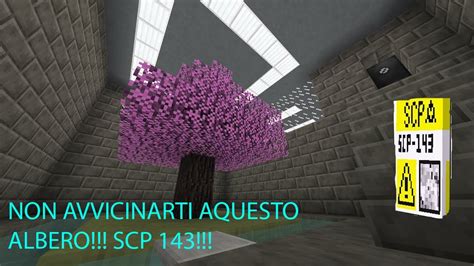 NON AVVICINARTI A QUESTI ALBERI Minecraft SCP SCP 143 YouTube