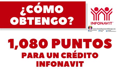 Conciliación Y Arbitraje México 1080 Puntos Infonavit Como Los Obtengo