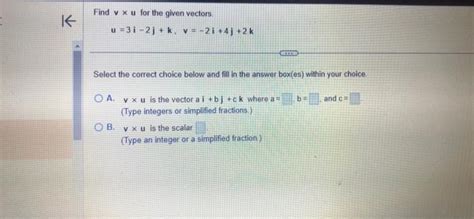 Solved Find V×u For The Given Vectors U3i−2jkv−2i4j2k