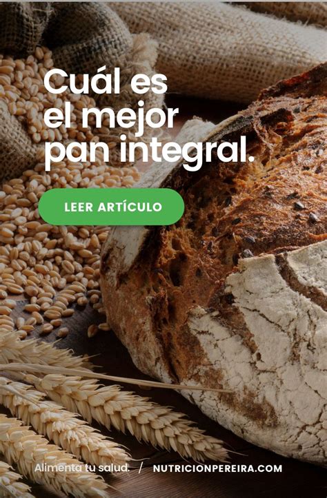 C Mo Elegir El Mejor Pan Integral Nutrici N Pereira Receta Pan