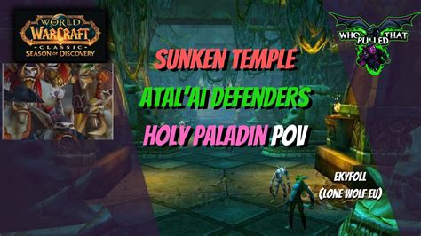 Atal Ai Defenders Sunken Temple Holy Paladin Pov Wow Classic