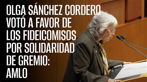 Olga Sánchez Cordero votó a favor de los fideicomisos por solidaridad