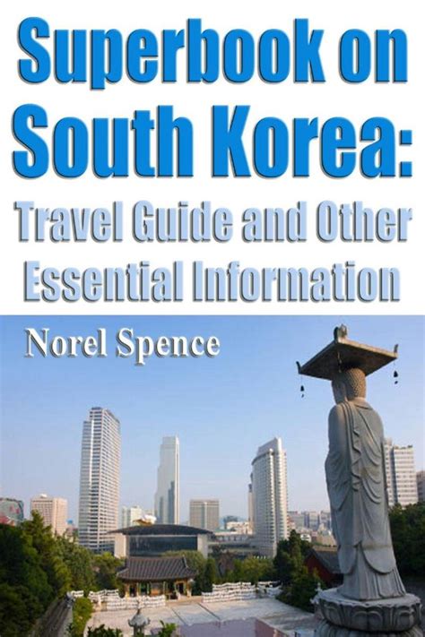 Superbook On South Korea Travel Guide And Other Essential Information