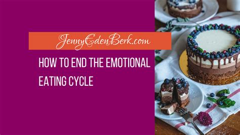 How to End the Emotional Eating Cycle — Jenny Eden Berk