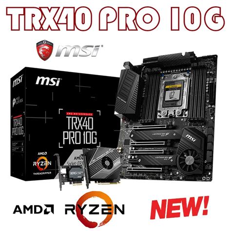 MSI TRX40 PRO 10G Motherboard AMD TRX40 256GB PCI E 4 0 4666 OC MHz