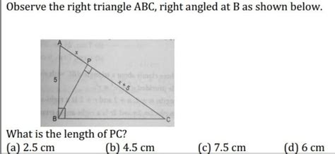 Observe The Right Triangle Abc Right Angled At B As Shown Below What Is The Length Of Pc