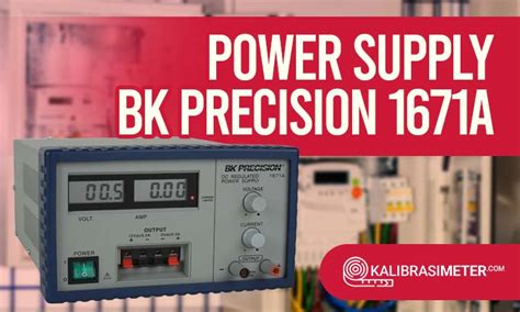 Instruksi Penggunaan Power Supply BK Precision 1670A Serta Cara