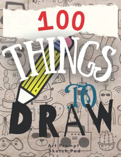 100 Things To Draw Sketch Pad Art Prompt Doodle Drawing Paper Ideas