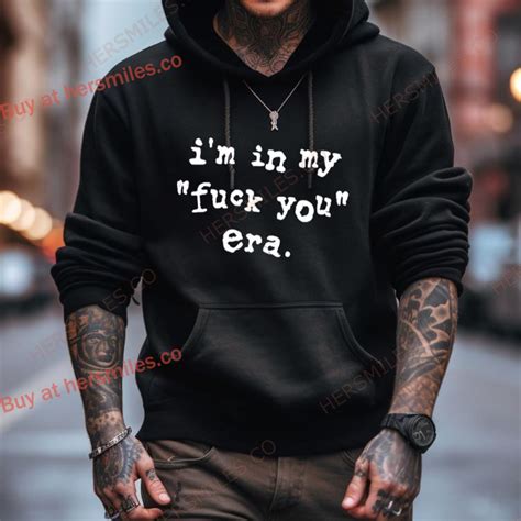 I M In My Fuck You Era Shirt Hersmiles