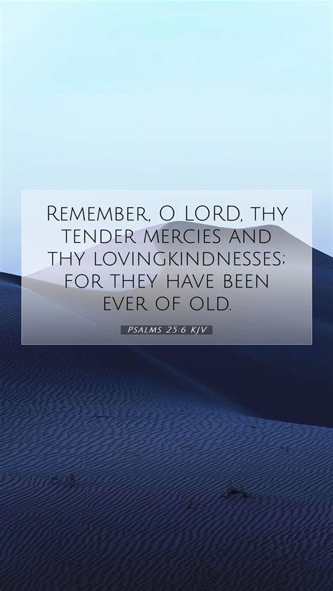 Psalms 25 6 KJV Mobile Phone Wallpaper Remember O LORD Thy Tender