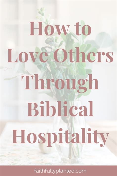 How To Love Others Through Biblical Hospitality Faithfully Planted