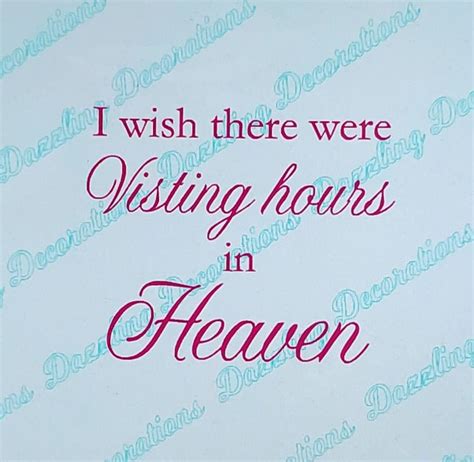 I Wish There Were Visiting Hours In Heaven Vinyl Lettering Etsy