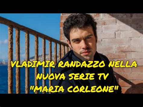 VLADIMIR RANDAZZO NELLA NUOVA SERIE TV MARIA CORLEONE