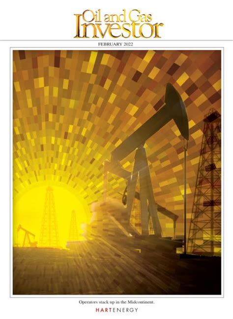 Oil And Gas Investor Magazine February 2022 Hart Energy