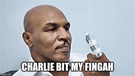 Mike Tyson Charlie Bit My Finger Imgflip