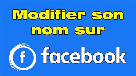 Comment Modifier Son Nom Sur Facebook Youtube