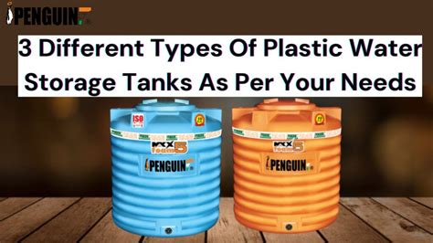 3 Different Types Of Plastic Water Storage Tanks As Per Your Needs