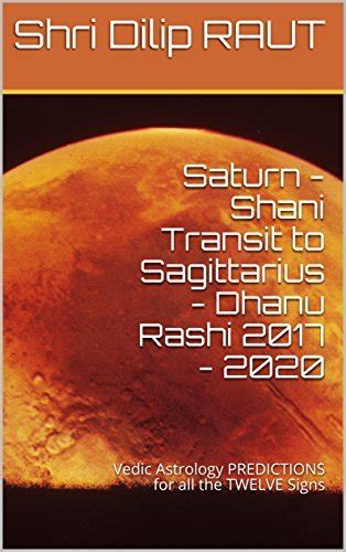 Saturn Shani Transit To Sagittarius Dhanu Rashi 2017 2020 Vedic