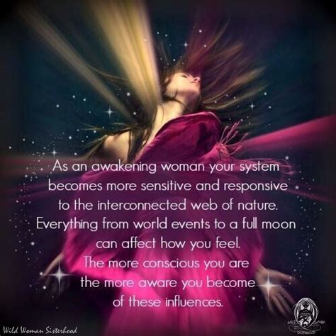 As An Awakening Woman Your System Becomes More Sensitive And Responsive