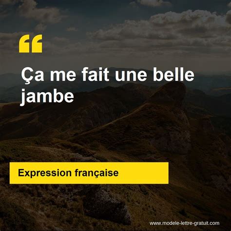 L expression Ça me fait une belle jambe signification et origine