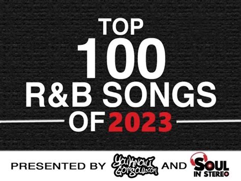 The Top 100 Best R&B Songs of 2023 Presented by YouKnowIGotSoul X ...