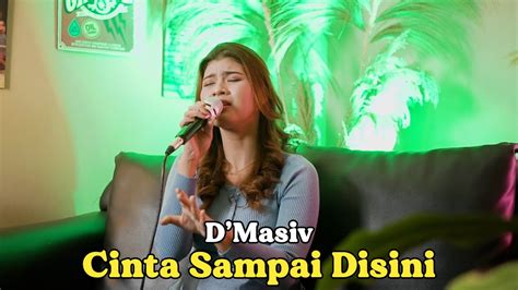 CINTA SAMPAI DISINI D MASIV Cover By Nabila Maharani YouTube Music