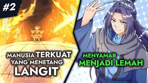 Manusia Terkuat Yang Menentang Langit Dan Menyamar Menjadi Lemah Alur