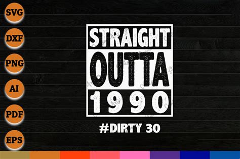 Straight Outta Dirty Thirty Svg Crella