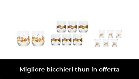 Migliore Bicchieri Thun In Offerta Nel Dopo Ore Di Ricerca