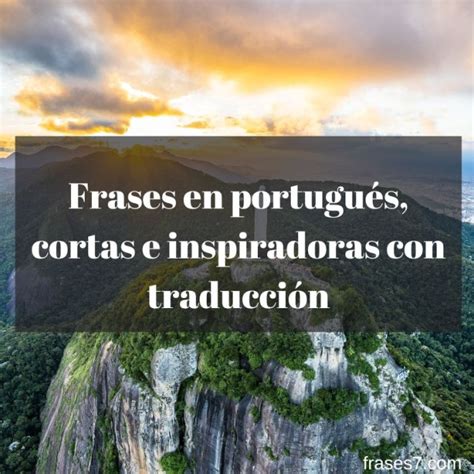 Frases En Portugu S Cortas E Inspiradoras Con Traducci N