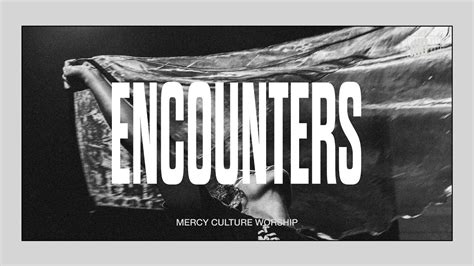 Am Encounter Mercy Culture Worship Life Nothing