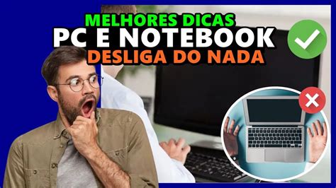 Pc Desligando Sozinho Ou Notebook Desligando Sozinho Resolva Assim