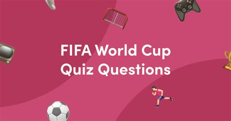 50 FIFA World Cup Quiz Questions And Answers Kwizzbit