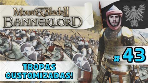 Eu Customizei As Tropas Do Imp Rio Von Manos Mount Blade Ii