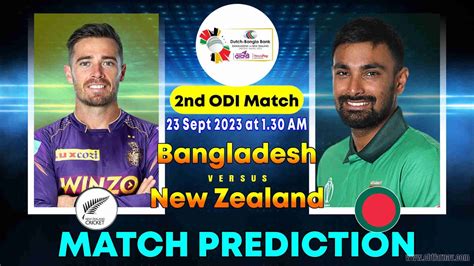 Ban Vs Nz 2nd Odi Match Prediction And Toss Tips New Zealand Tour Of