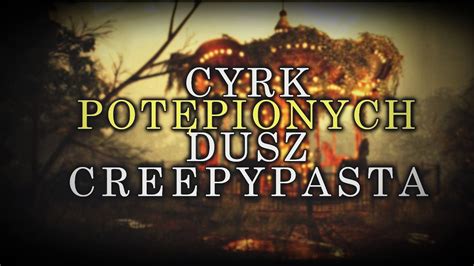 Cyrk potępionych dusz Creepypasta do Poduszki Lektor PL YouTube