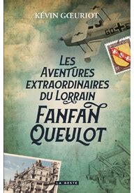 Les Aventures Extraordinaires Du Lorrain Fanfan Queulot Romans