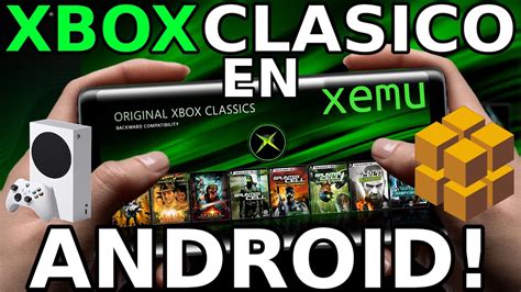 Xbox Clasico En Android Xemu Regresan Los Emuladores A Xbox Series X