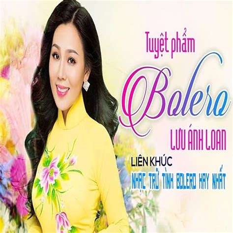 Lien Khuc Nhac Tru Tinh Bolero Hay Nhat - Tuyet Pham Bolero Luu Anh ...