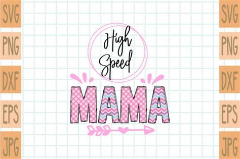 High Speed Mama Graphic By Craft Sublimation Creative Fabrica