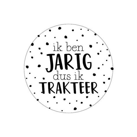 Sticker Ik Ben Jarig Dus Ik Trakteer 10 Stuks Studio Stien