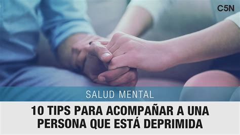 SALUD MENTAL 10 TIPS para acompañar a una PERSONA con DEPRESIÓN YouTube