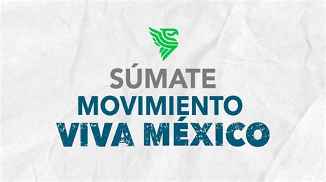 Súmate a Movimiento Viva México YouTube