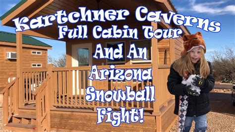 Kartchner Caverns Full Cabin Tour And An Arizona Snowball Fight