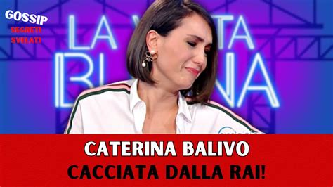 CATERINA BALIVO CACCIATA DALLA RAI YouTube