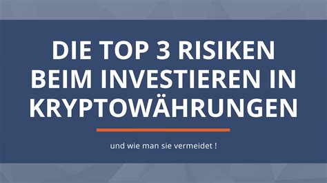 Top 3 Risiken beim Investieren in Kryptowährungen und wie man sie