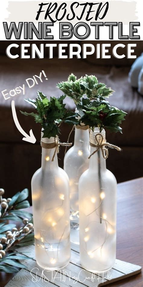 Frosted Wine Bottle Centerpiece Idea Wine Bottle Centerpieces Diy