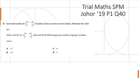 Trial Maths SPM Johor 2019 Paper 1 Q40 Matrices Matrix Kertas Percubaan