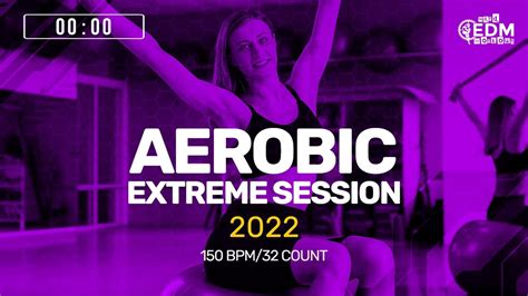 Aerobic Extreme Session Bpm Count Youtube