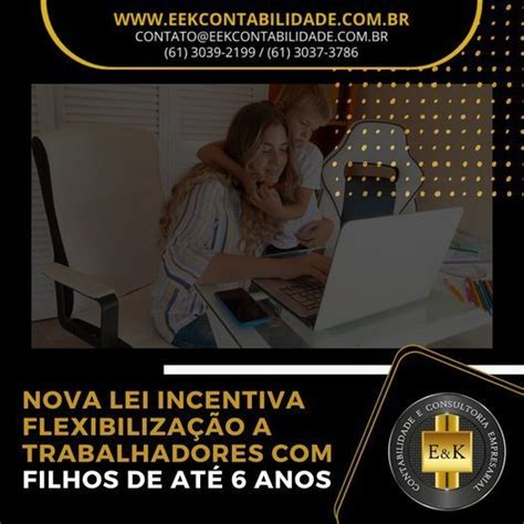 Nova Lei Incentiva Flexibiliza O A Trabalhadores Filhos At Anos